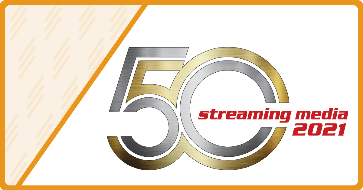 Streaming Media Top 50 2021